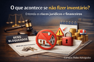 Advogado de Inventário em Brasília DF 5 - O que acontece se não fizer inventário